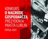 Obrazek dla: Informacja o Konkursie o Nagrodę Gospodarczą Prezydenta Miasta Lublin - edycja 2021
